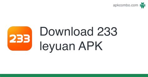 Download 233 Leyuan Apk Latest Version 2024 Apkcombo 233leyuan - 233leyuan