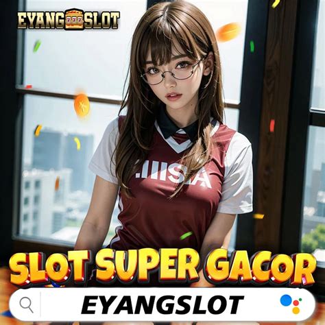 Eyangslot Daftar Gratis Slot Super Gacor Amp Login Eyangslot  Login - Eyangslot  Login