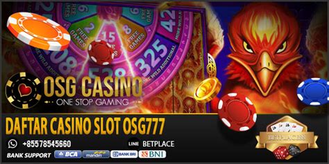 Game Slot Casino Osg Daftar Osg Casino Online Osg Slot Resmi - Osg Slot Resmi