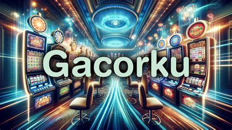 Gokilwin Gacorku Slot Online Cepatjuara Gudanggacor Resmi - Gudanggacor Resmi