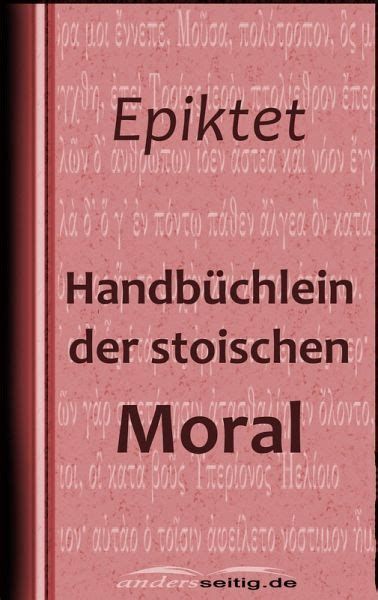 Handbüchlein Der Stoischen Moral Epiktet Free Download Borrow Epiktet Alternatif - Epiktet Alternatif