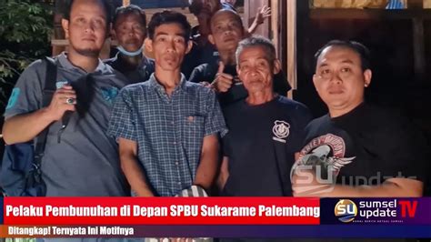 Indentitas Pelaku Pembunuhan Di Spbu Palembang Terungkap SLOT808 Resmi - SLOT808 Resmi