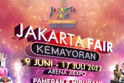 Jakarta Fair 2024 Kembali Digelar Simak Harga Tiket Airasiabet Resmi - Airasiabet Resmi