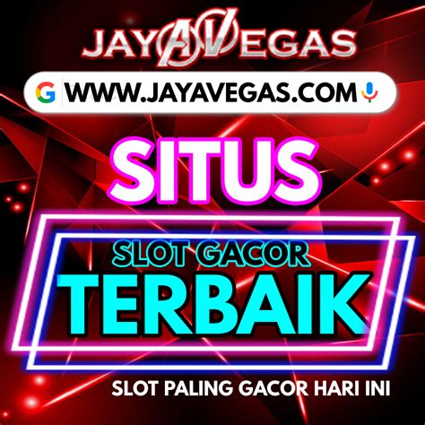 Jayavegas Daftar Situs Slot Maxwin Terbaik Terpercaya No Jayavegas Slot - Jayavegas Slot