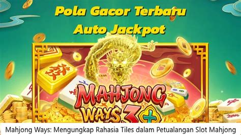 Mengungkap Rtp Slot Mahjong Kunci Menuju Kemenangan Besar SOMBONG4D Rtp - SOMBONG4D Rtp