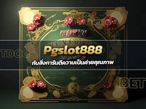 Not Known Facts About PGSLOT888 PGSLOT888 - PGSLOT888