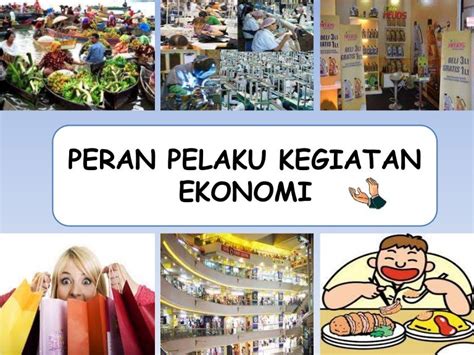 Peran Pelaku Ekonomi Dalam Kegiatan Ekonomi Materi Ekonomi Kampusyuk Rtp - Kampusyuk Rtp