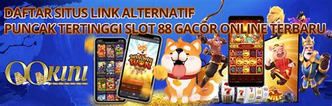 Qqkini Gacor 88 Daftar Situs Slot Casino Online Situs 88 Login - Situs 88 Login