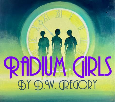 Radium Girls Playwright Dw Gregory Radiumplay - Radiumplay