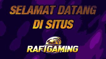 Rafi Gaming Situs Judi Slot Online Terbaru Dan Rafi 88 Resmi - Rafi 88 Resmi