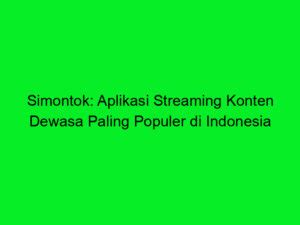 Simontok Aplikasi Streaming Konten Dewasa Paling Populer Di Simontok - Simontok