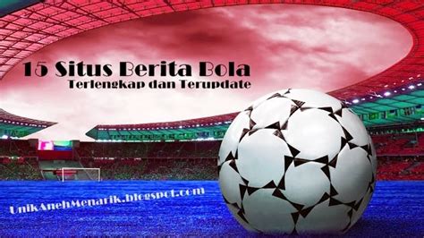 Situs Berita Bola Dan Olahraga Terlengkap Bolasport Com Rajasport - Rajasport