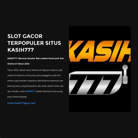 Slot Gacor Terpopuler Situs KASIH777 KASIH777 - KASIH777