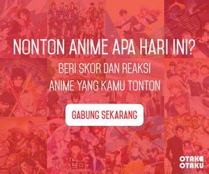 Sumber Informasi Anime Terlengkap Dan Terupdate Di Indonesia OTAKU88 - OTAKU88