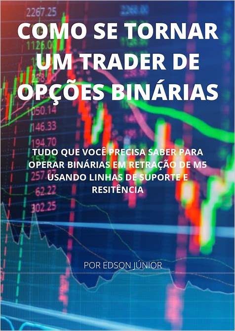 O Curso Trader Opções Binárias 6 Meses: A Formação Perfeita para Sucesso no Mercado Financeiro - Aprenda a Negociar Opções Binárias com Sucesso e Fazer um Lucro