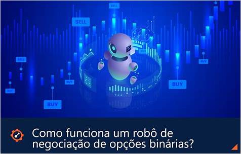 Robôs de Negociação Opções Binárias em Português: Uma Oportunidade de Ganho de Dinheiro Online