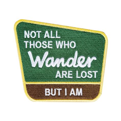 Not All Those Who Wander Are Lost But I Am Enamel Pin For Hikers