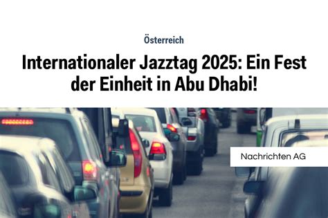 Internationaler Jazztag 2025: Ein Fest der Einheit in Abu Dhabi!