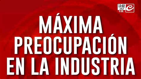 maxima preocupacion en la industria cuando se recupera la economia del