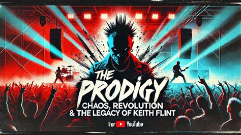 The Prodigy Chaos Revolution The Legacy Of Keith Flint YouTube