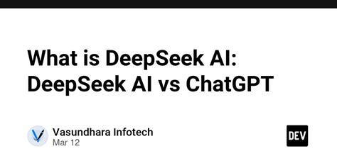 What Is Deepseek Ai Deepseek Ai Vs Chatgpt Dev Community