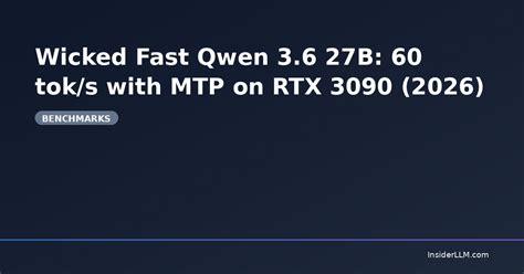wicked fast qwen    toks  mtp  rtx   insiderllm