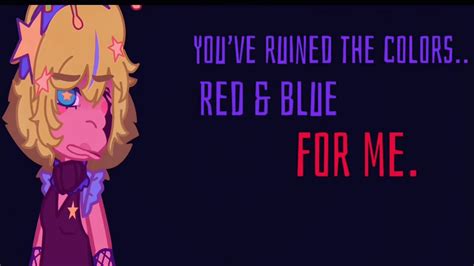 Youve Ruined The Colors Red And Blue For Me Song Isnt Mine Youtube