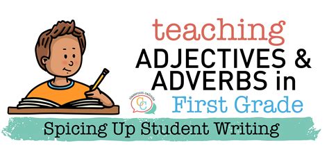 Teaching Adjectives And Adverbs In First Grade Classroom Callouts