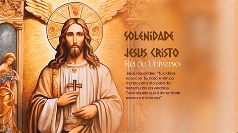 Santa Missa Solenidade Jesus Cristo Rei Do Universo