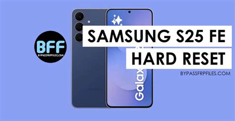 How to Samsung Galaxy S25 FE Hard and Factory Reset - Frp Bypass Files