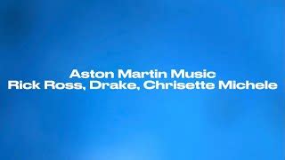 Aston Martin Music Rick Ross Drake Chrisette Michele Lyrics Blue Music