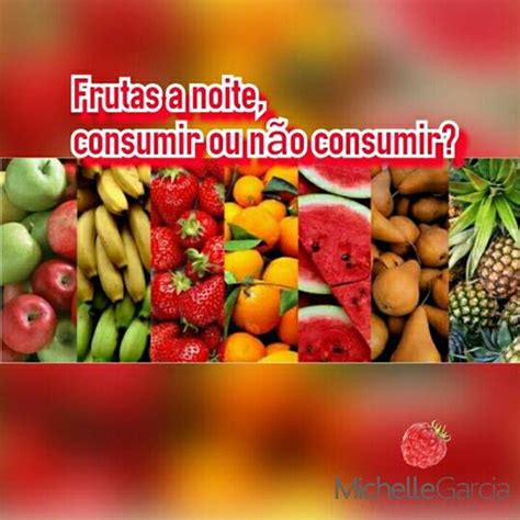Piores Frutas Para Comer A Noite - Faz mal comer frutas a noite?
