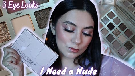 NATASHA DENONA I NEED A NUDE PALETTE REVIEW 3 EYE LOOKS THE MOST