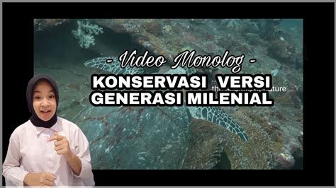 Video Monolog Konservasi Versi Generasi Milenial Youtube