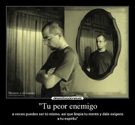 Tu Peor Enemigo Desmotivaciones