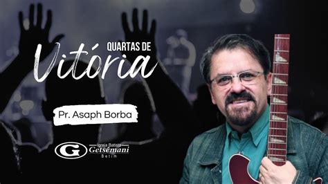 Pr Asaph Borba Quartas De Vit Ria Gets Mani Betim Youtube