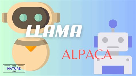 LLaMA Vs Alpaca AI Similarities Differences The Nature Hero