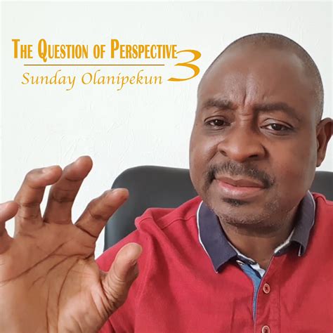 The Question of Perspective Part 3 – Let's Talk