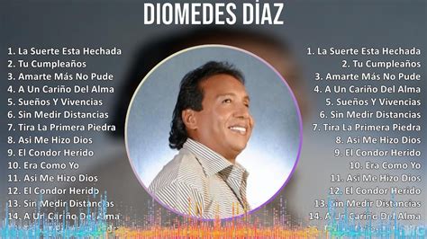 Diomedes Díaz 2024 Mix Las Mejores Canciones La Suerte Esta Hechada