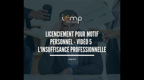 LICENCIEMENT POUR MOTIF PERSONNEL VIDEO 5 LINSUFFISANCE