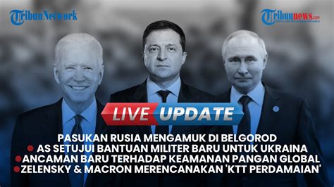 Live Update Mancanegara Rusia Ngamuk Di Belgorod Nato Ingin Beli