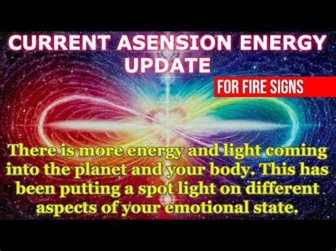 Current Ascension Energy Update For Fire Signs YouTube