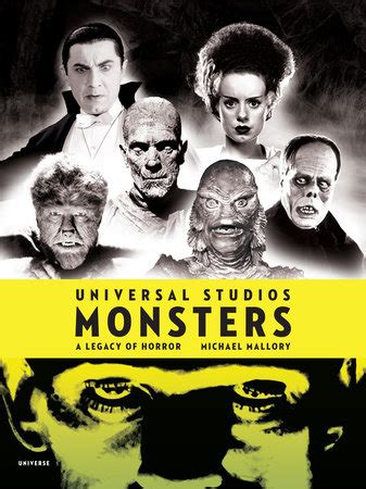 Universal Studios Monsters A Legacy Of Horror
