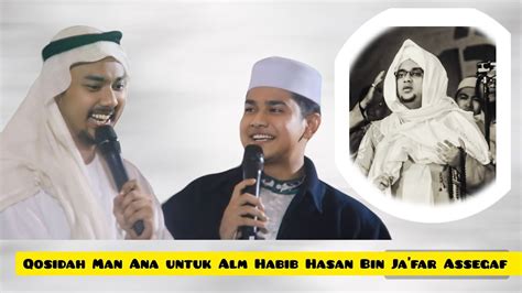 Qosidah Spesial Untuk Alm Habib Hasan Bin Ja Far Assegaf Man Ana Syaikhi Youtube