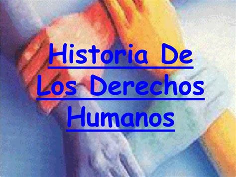 Ppt Historia De Los Derechos Humanos Powerpoint Presentation Free Download Id6968141