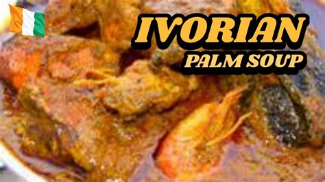 How To Make Ivorian Palm Soup Sauce Graine Youtube