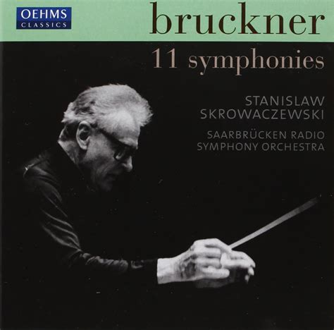 Complete Symphonies Anton Bruckner Stanislaw Skrowaczewski