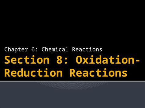 Pptx Chapter 6 Chemical Reactions Identify Redox Reactions Identify And Write Equations For