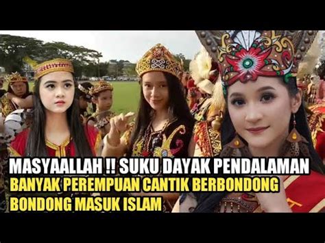 Kisah Mualaf Mengharukan Banyak Para Wanita Cantik Dayak Berbondong