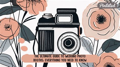 The Ultimate Guide To Wedding Photo Booths Everything You Need To Know